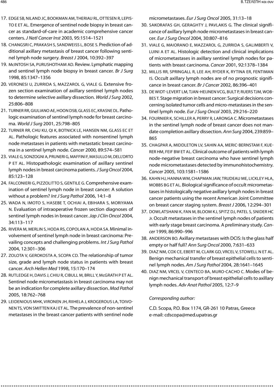 Prediction of additional axillary metastasis of breast cancer following sentinel lymph node surgery. Breast J 2004, 10:392 397 19. McIntosh SA, Purushotham AD. Review.