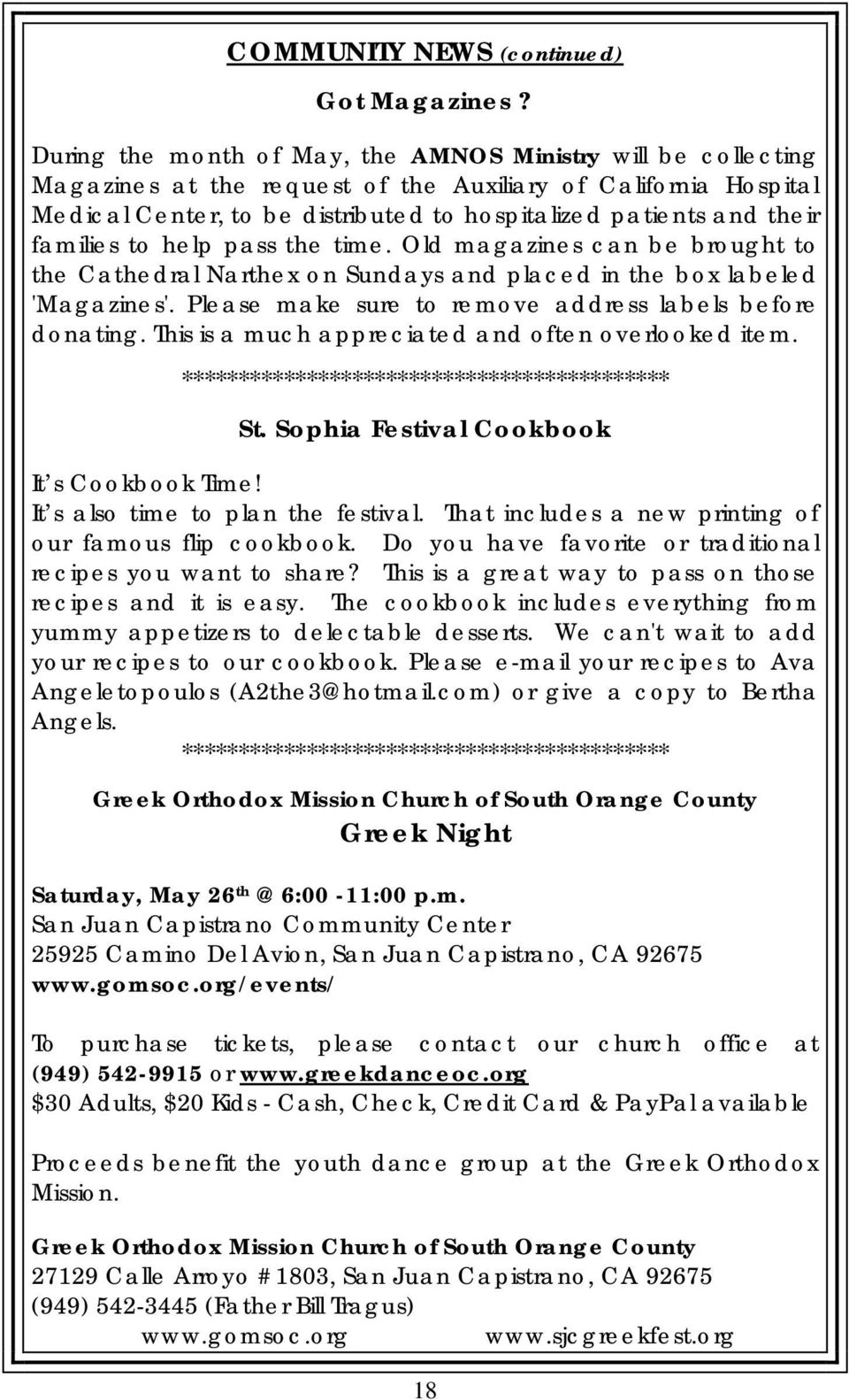 families to help pass the time. Old magazines can be brought to the Cathedral Narthex on Sundays and placed in the box labeled 'Magazines'. Please make sure to remove address labels before donating.