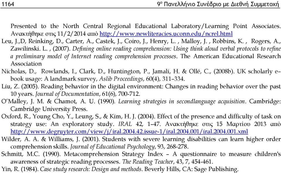 Defining online reading comprehension: Using think aloud verbal protocols to refine a preliminary model of Internet reading comprehension processes.