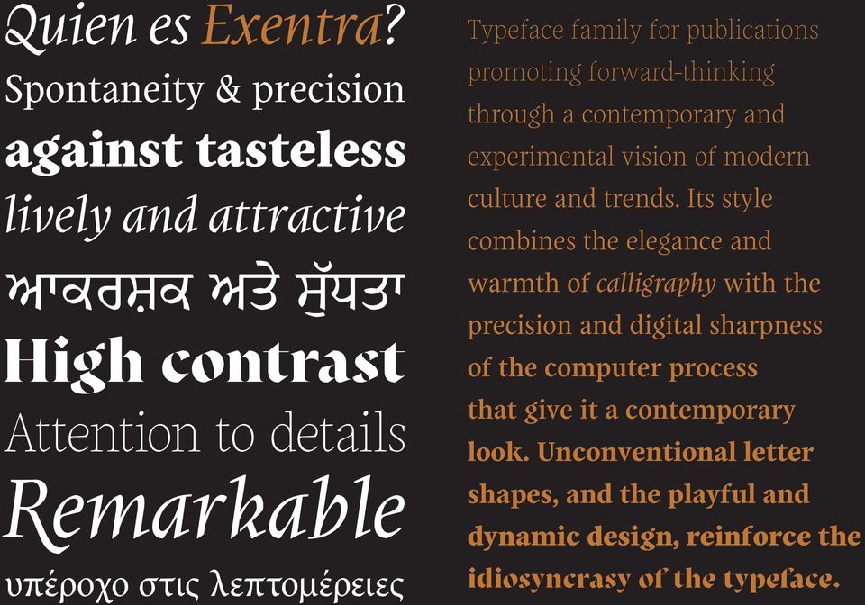 Typeface family for publications promoting forward-thinking through a contemporary and experimental vision of modern culture and trends.