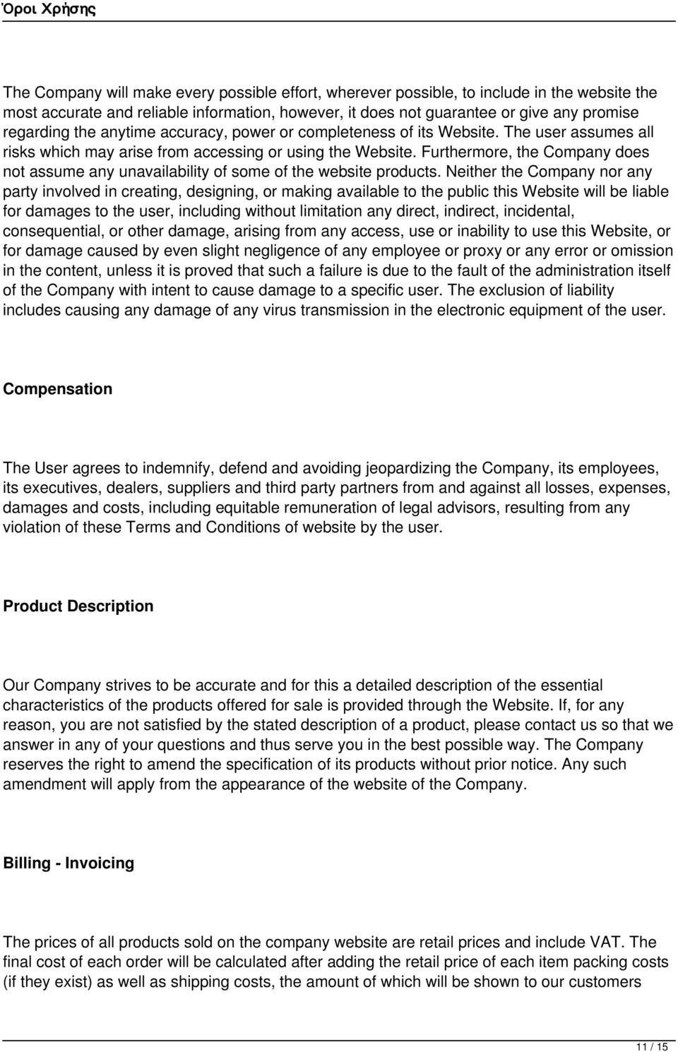 Furthermore, the Company does not assume any unavailability of some of the website products.