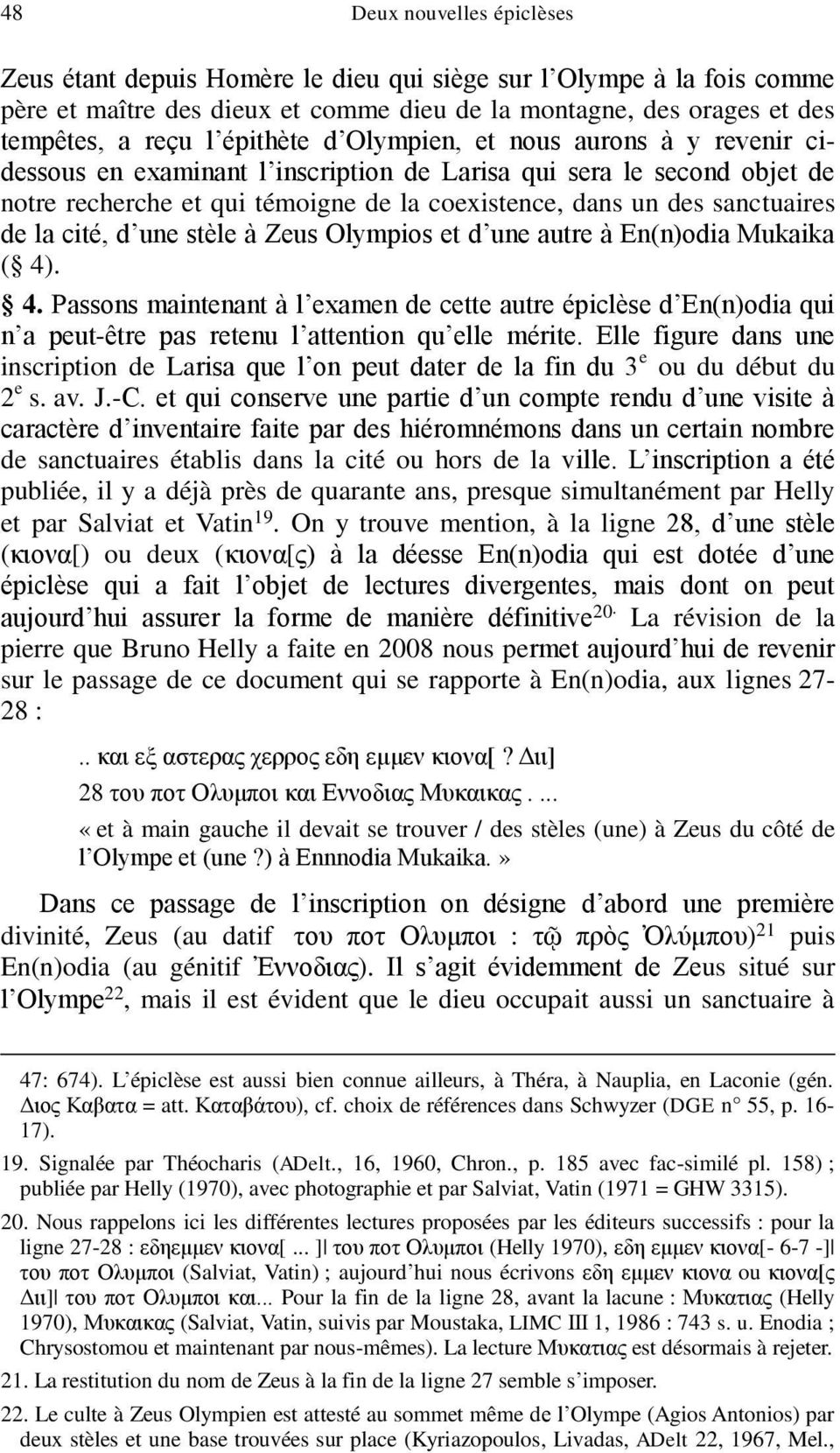 de la cité, d une stèle à Zeus Olympios et d une autre à En(n)odia Mukaika ( 4)