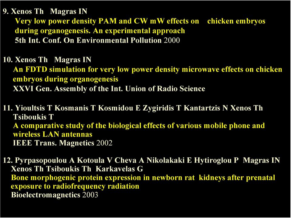 Υioultsis T Kosmanis T Kosmidou E Zygiridis T Kantartzis N Xenos Th Tsiboukis T A comparative study of the biological effects of various mobile phone and wireless LAN antennas IEEE Trans.