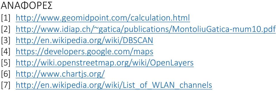 org/wiki/dbscan [4] https://developers.google.com/maps [5] http://wiki.openstreetmap.