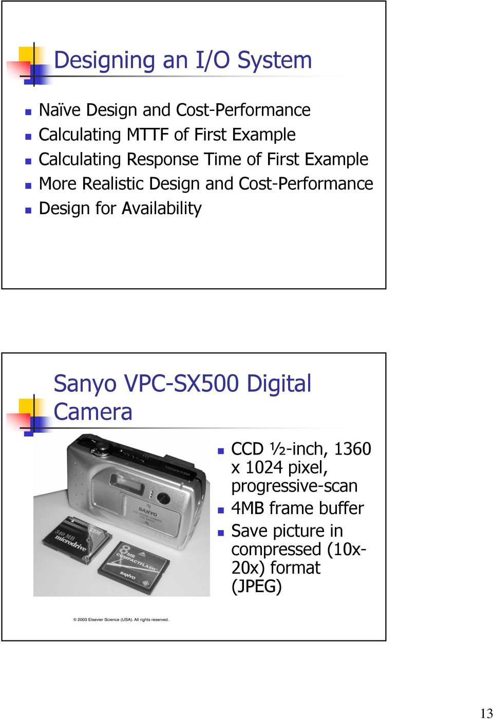Cost-Performance Design for Availability Sanyo VPC-SX500 Digital Camera CCD ½-inch,
