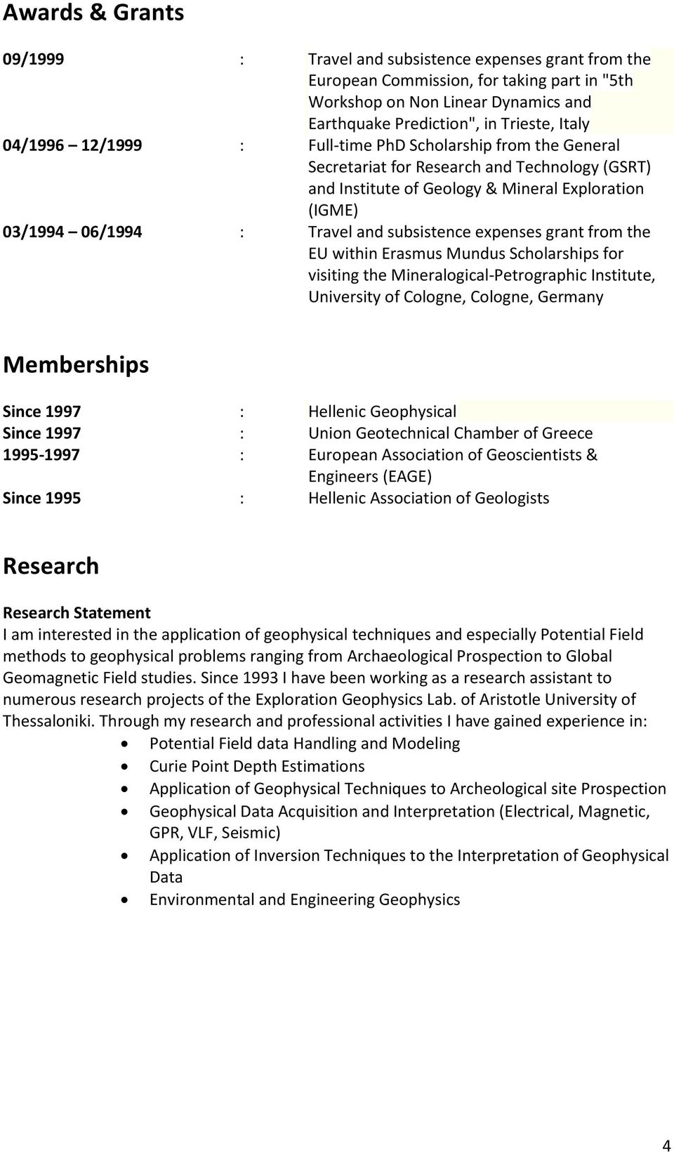 subsistence expenses grant from the EU within Erasmus Mundus Scholarships for visiting the Mineralogical-Petrographic Institute, University of Cologne, Cologne, Germany Memberships Since 1997 :