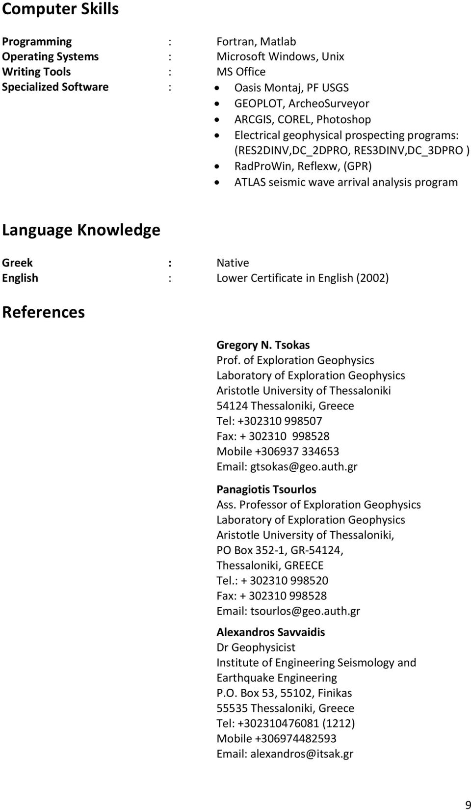 English : Lower Certificate in English (2002) References Gregory N. Tsokas Prof.
