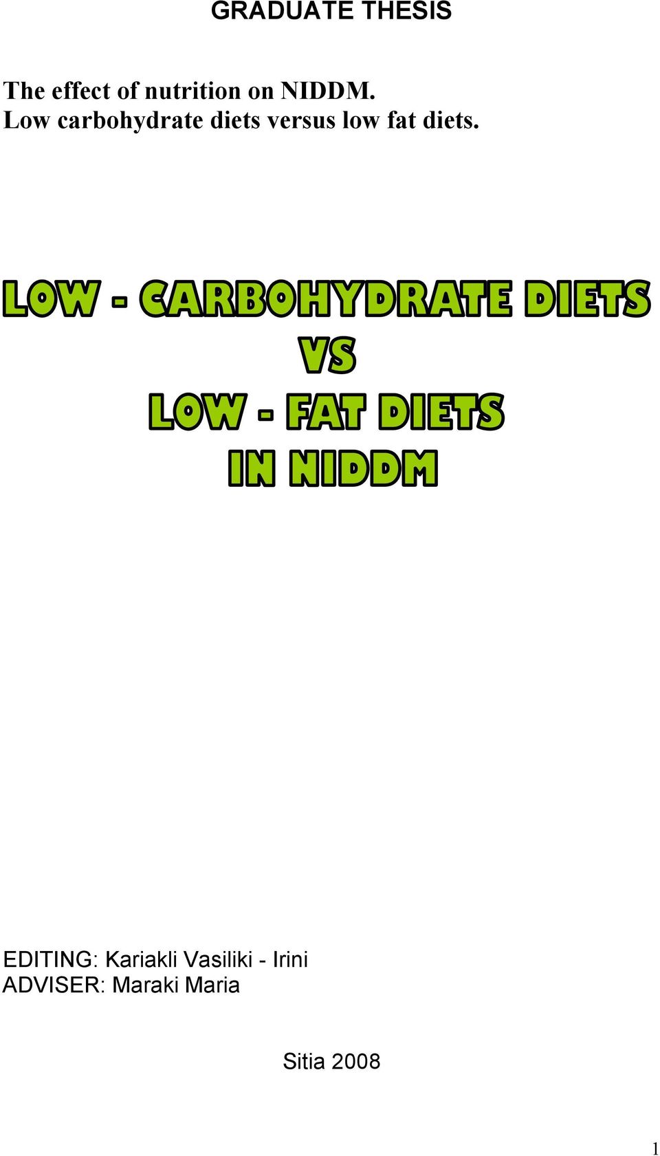 Low carbohydrate diets versus low fat