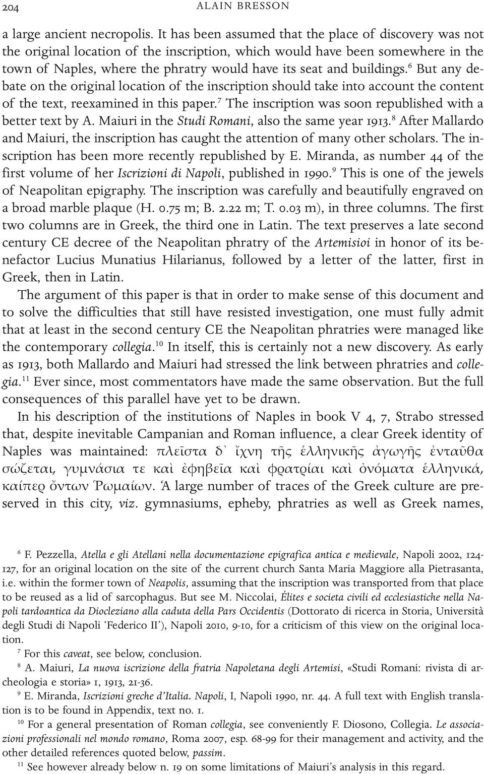 buildings. 6 But any debate on the original location of the inscription should take into account the content of the text, reexamined in this paper.