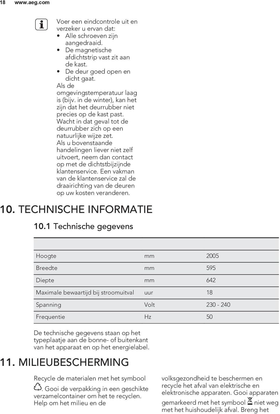 Als u bovenstaande handelingen liever niet zelf uitvoert, neem dan contact op met de dichtstbijzijnde klantenservice.