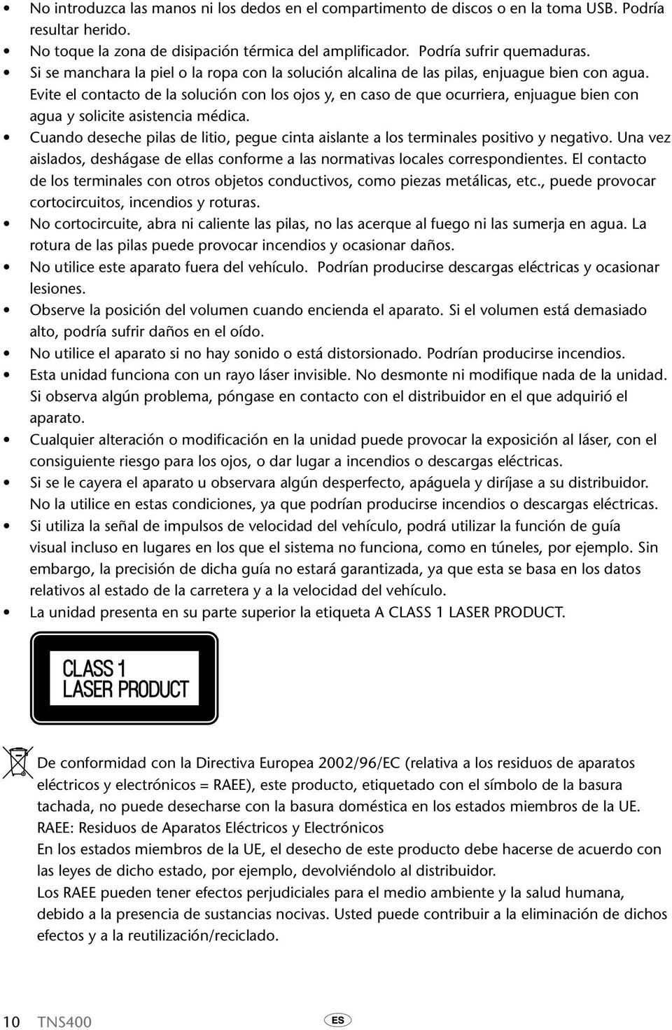 Evite el contacto de la solución con los ojos y, en caso de que ocurriera, enjuague bien con agua y solicite asistencia médica.