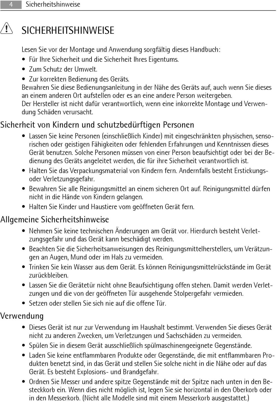 Der Hersteller ist nicht dafür verantwortlich, wenn eine inkorrekte Montage und Verwendung Schäden verursacht.
