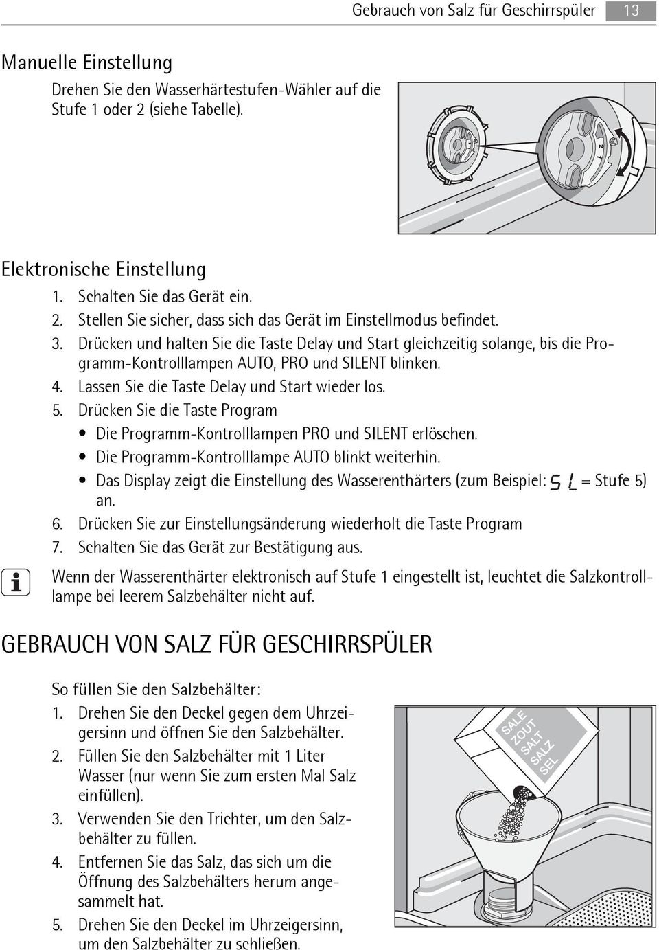 Drücken Sie die Taste Program Die Programm-Kontrolllampen PRO und SILENT erlöschen. Die Programm-Kontrolllampe AUTO blinkt weiterhin.
