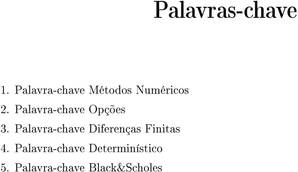 Palavra-chave Determinístico 5.