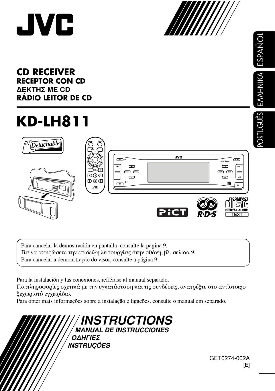 Para la instalación y las conexiones, refiérase al manual separado.