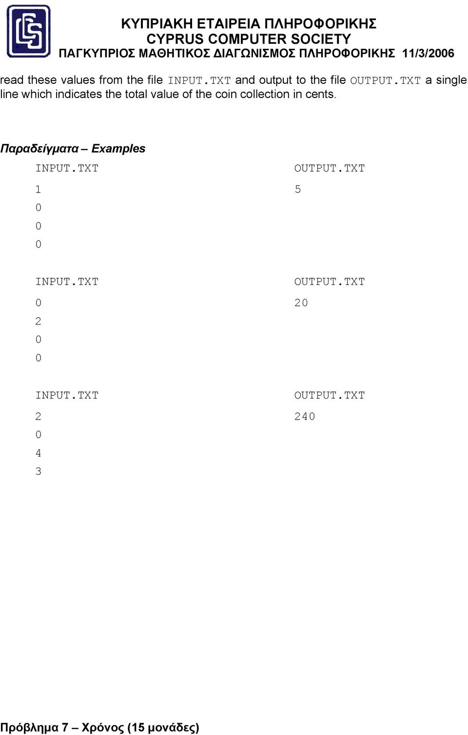 TXT a single line which indicates the total value of the coin collection in cents.