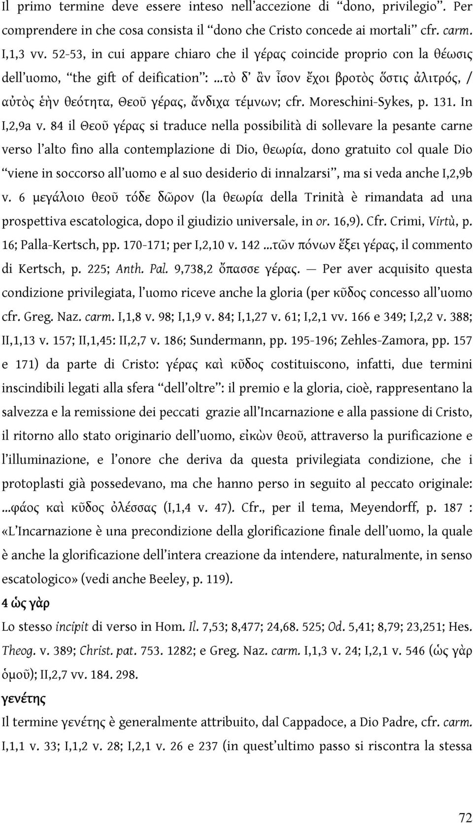 cfr. Moreschini-Sykes, p. 131. In I,2,9a v.