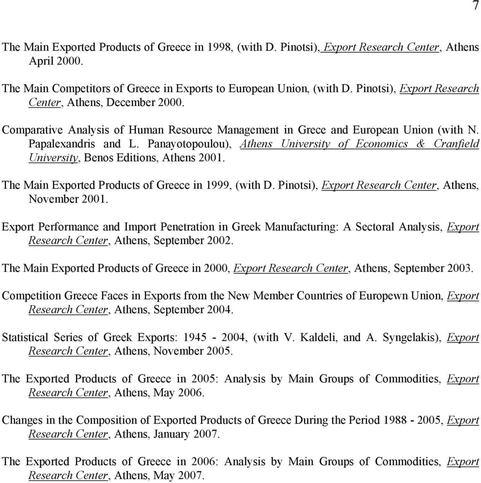 Panayotopoulou), Athens University of Economics & Cranfield University, Benos Editions, Athens 2001. The Main Exported Products of Greece in 1999, (with D.