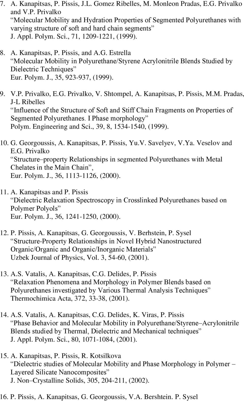 , 35, 923-937, (1999). 9. V.P. Privalko, E.G. Privalko, V. Shtompel, A. Kanapitsas, P. Pissis, M.