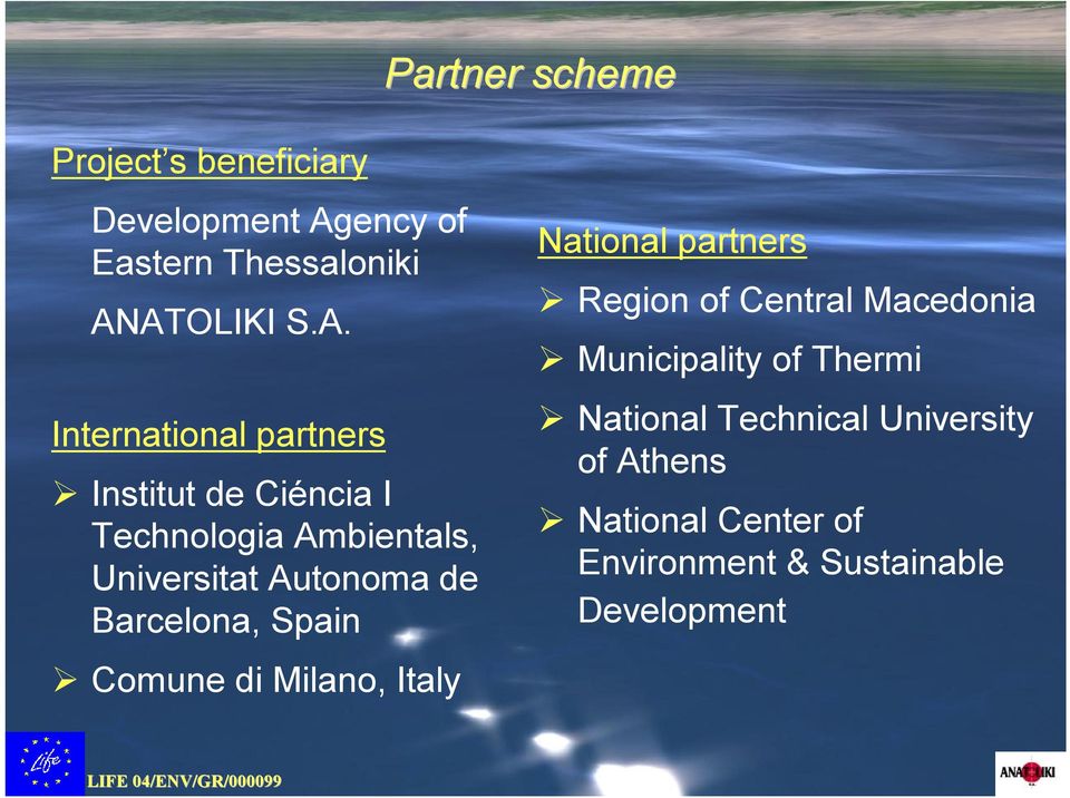 ATOLIKI S.A. International partners Institut de Ciéncia I Technologia Ambientals, Universitat