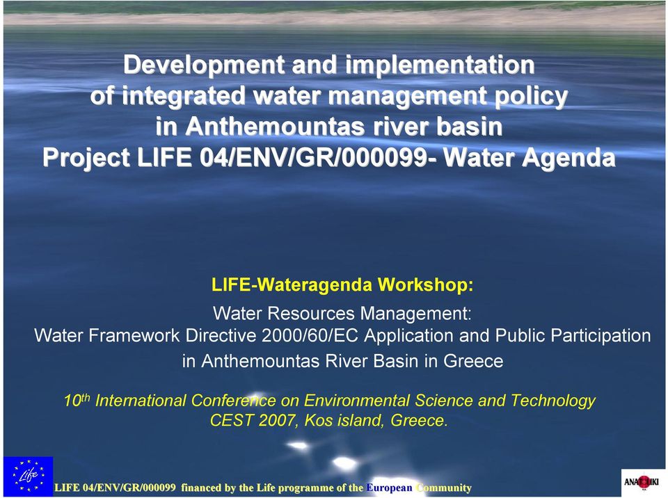 Application and Public Participation in Anthemountas River Basin in Greece 10 th International Conference on