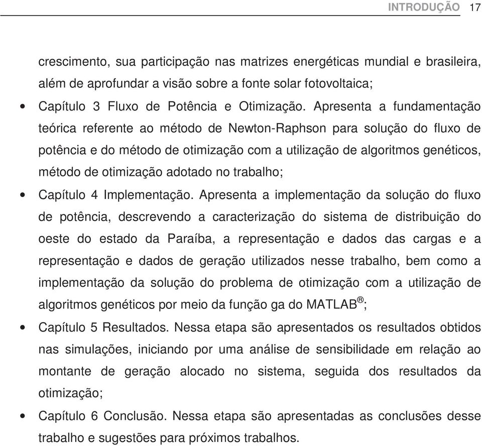 adotado no trabalho; Capítulo 4 Implementação.