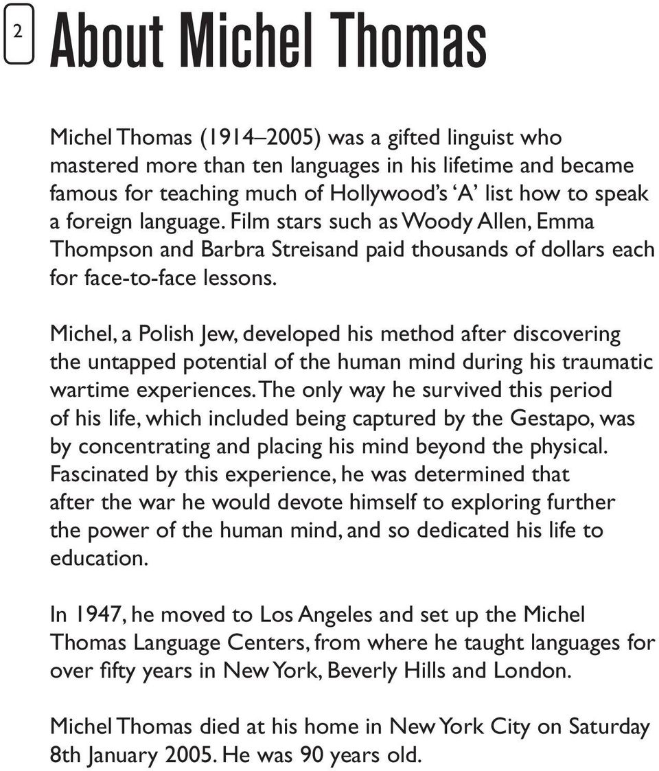 Michel, a Polish Jew, developed his method after discovering the untapped potential of the human mind during his traumatic wartime experiences.