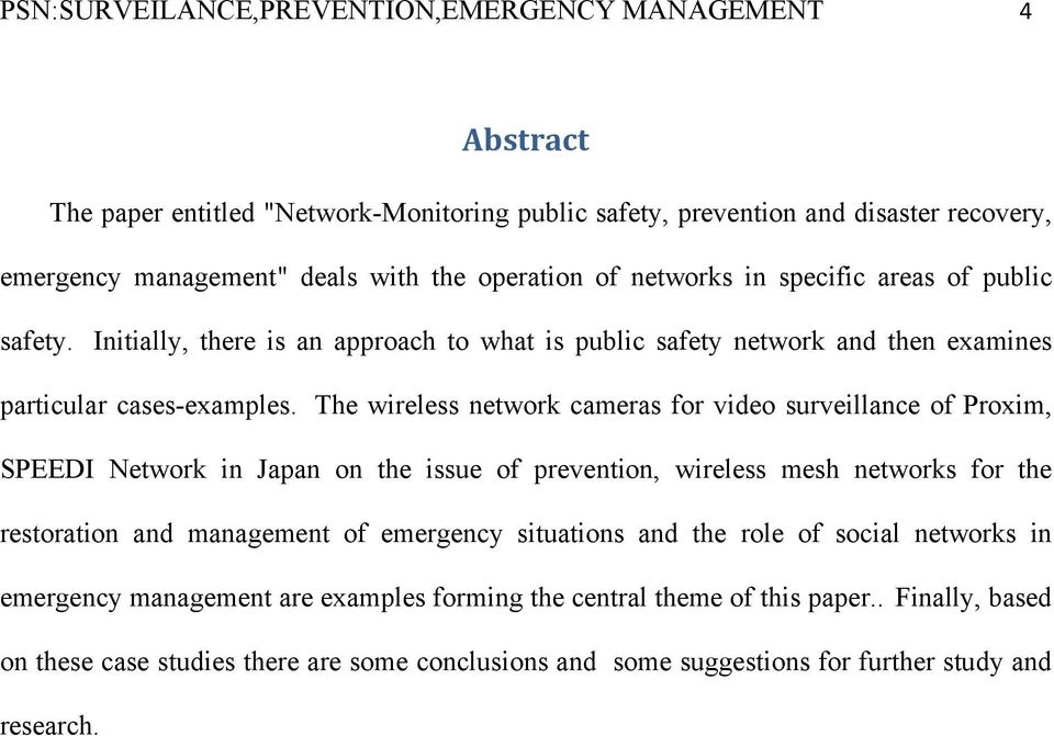 The wireless network cameras for video surveillance of Proxim, SPEEDI Network in Japan on the issue of prevention, wireless mesh networks for the restoration and management of emergency