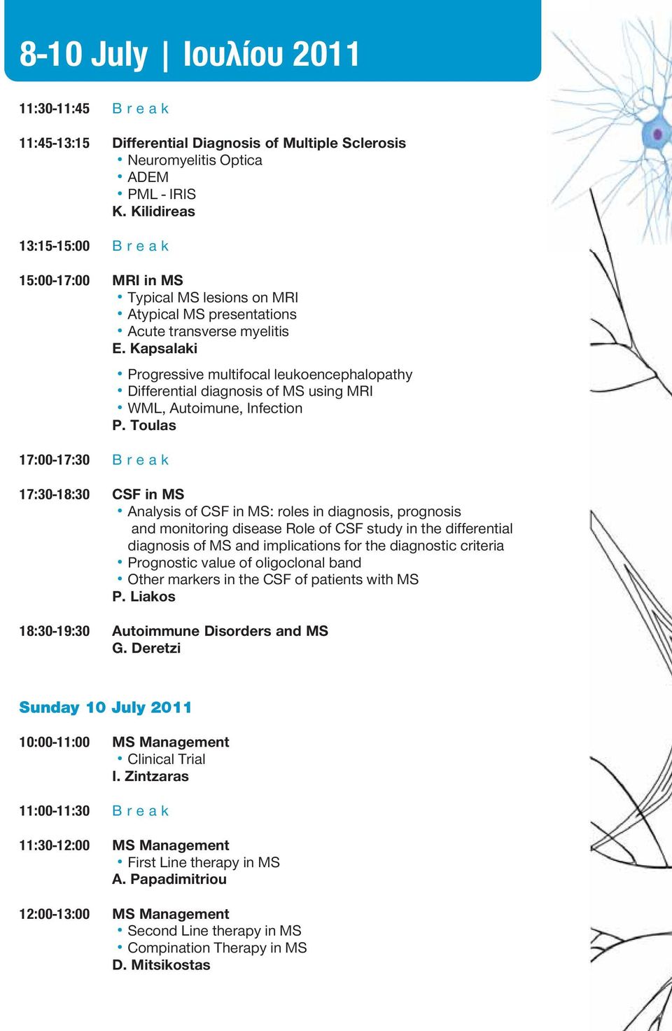 Kapsalaki Progressive multifocal leukoencephalopathy Differential diagnosis of MS using MRI WML, Autoimune, Infection P.