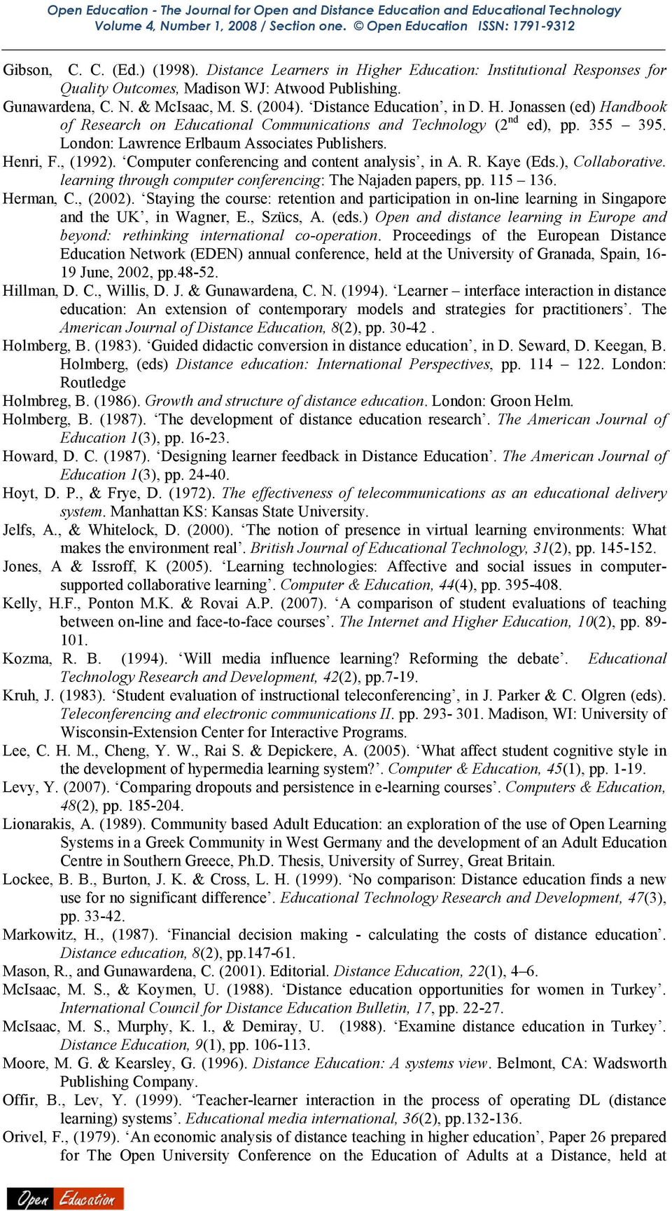 Computer conferencing and content analysis, in A. R. Kaye (Eds.), Collaborative. learning through computer conferencing: The Najaden papers, pp. 115 136. Herman, C., (2002).