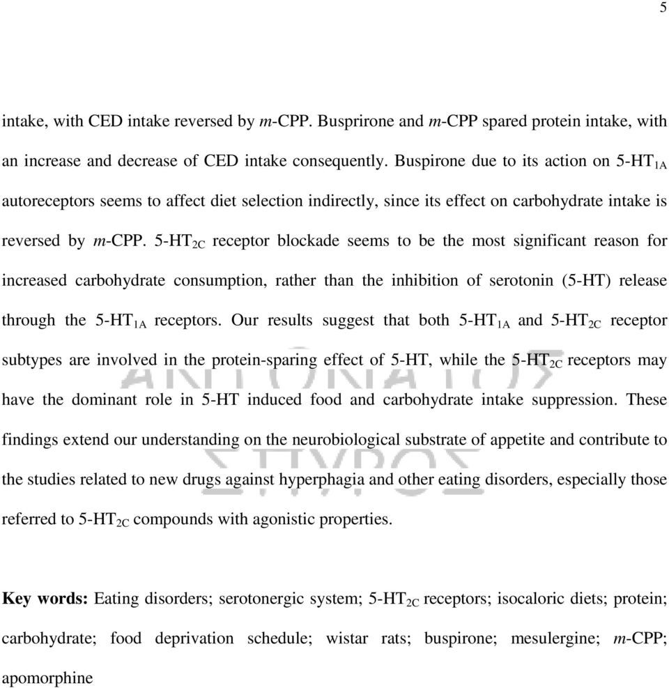 5-HT 2C receptor blockade seems to be the most significant reason for increased carbohydrate consumption, rather than the inhibition of serotonin (5-HT) release through the 5-HT 1A receptors.