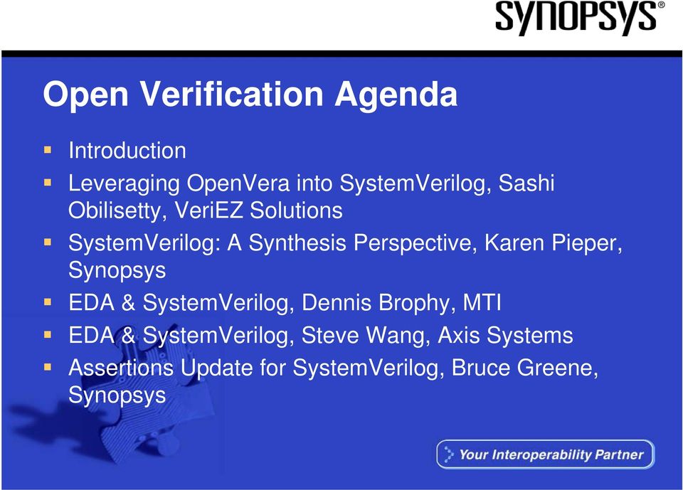 Pieper, Synopsys EDA & SystemVerilog, Dennis Brophy, MTI EDA & SystemVerilog,