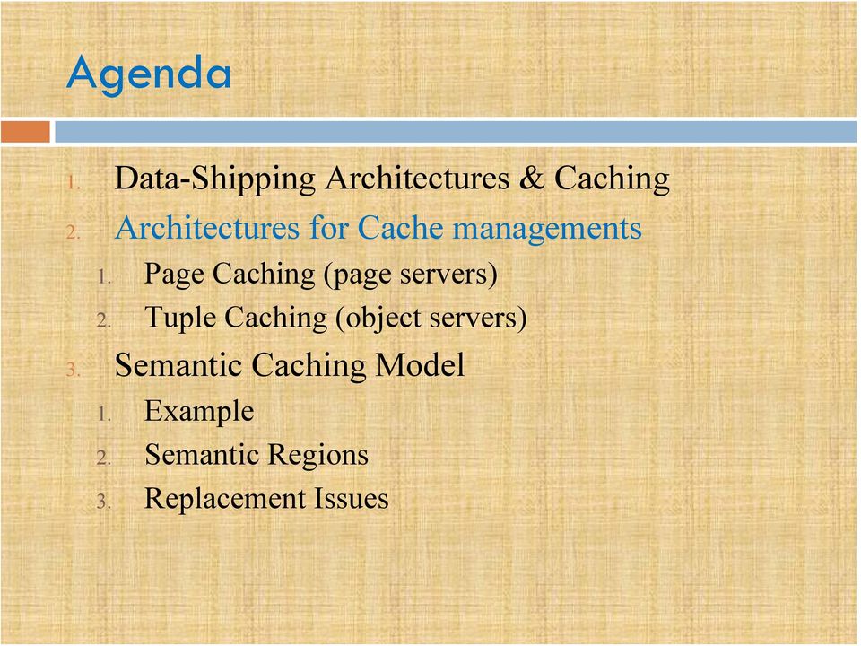 Page Caching (page servers) 2.