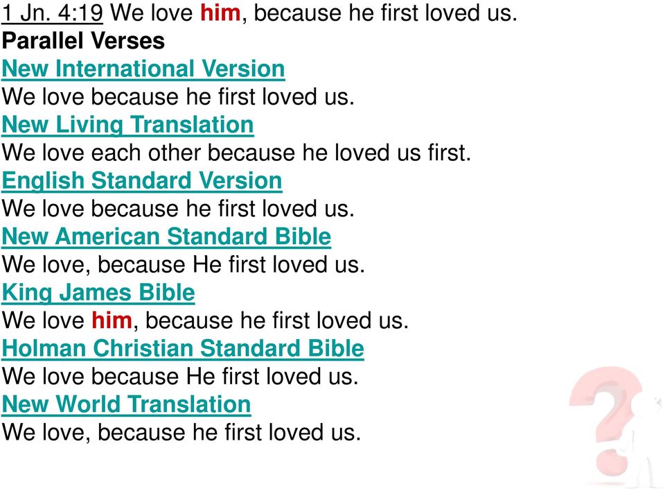 New Living Translation We love each other because he loved us first.