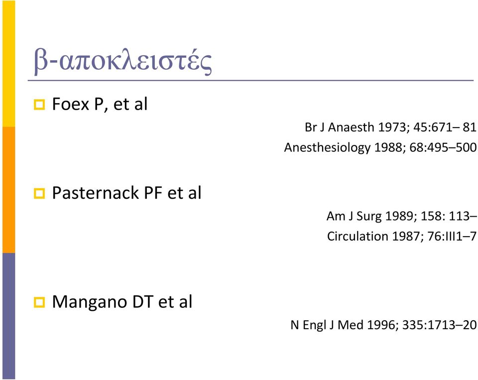 PF et al Am J Surg 1989; 158: 113 Circulation 1987;