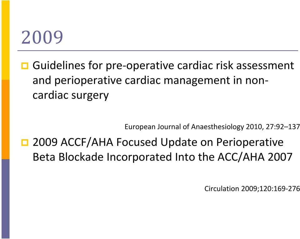 of Anaesthesiology 2010, 27:92 137 2009 ACCF/AHA Focused Update on