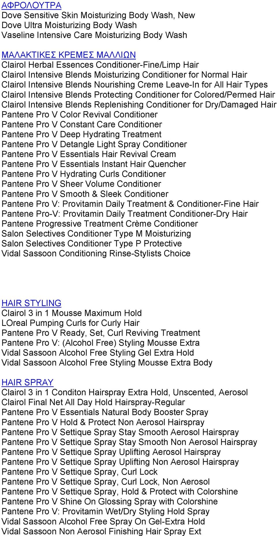 Conditioner for Colored/Permed Hair Clairol Intensive Blends Replenishing Conditioner for Dry/Damaged Hair Pantene Pro V Color Revival Conditioner Pantene Pro V Constant Care Conditioner Pantene Pro