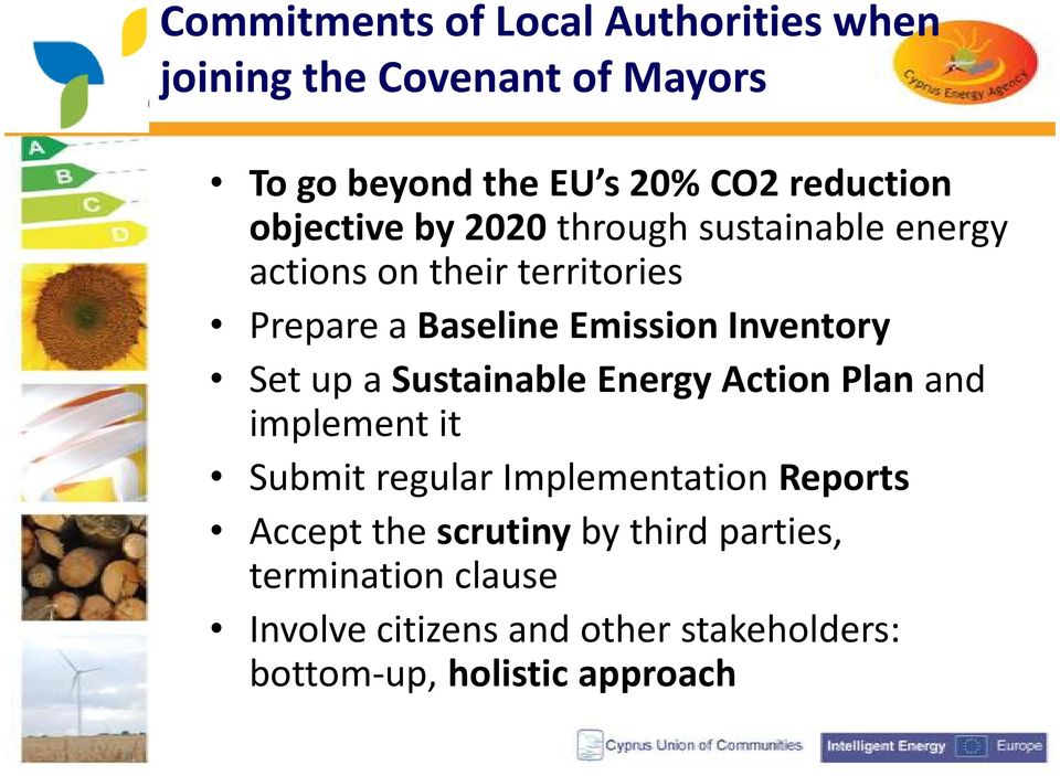 Inventory Set up a Sustainable Energy Action Planand implement it Submit regular Implementation Reports