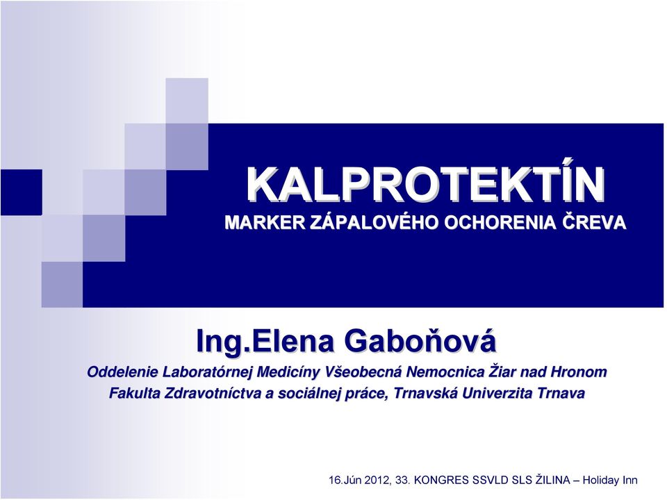 eobecná Nemocnica Žiar nad Hronom Fakulta Zdravotníctva a sociálnej