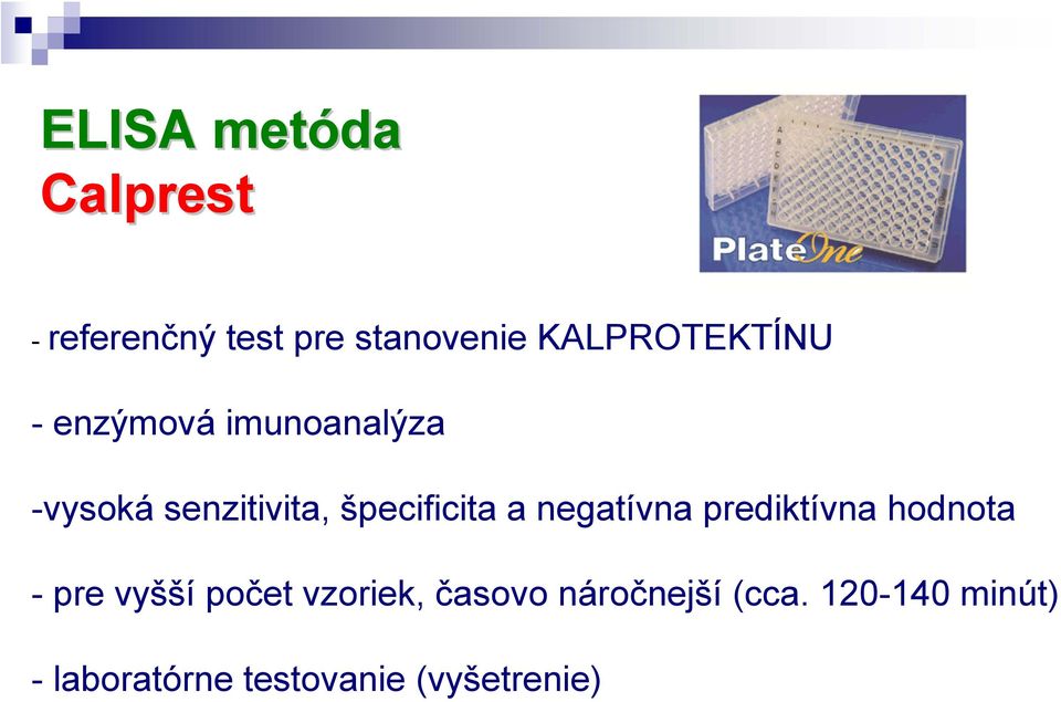 špecificita a negatívna prediktívna hodnota - pre vyšší počet
