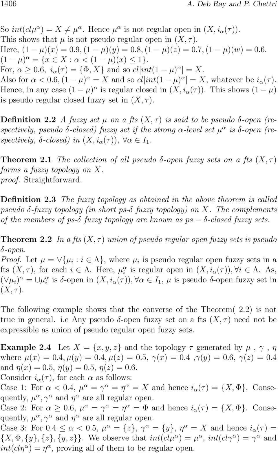 Hence, in any case (1 μ) α is regular closed in (X, i α (τ)). This shows (1 μ) is pseudo regular closed fuzzy set in (X, τ). Definition 2.