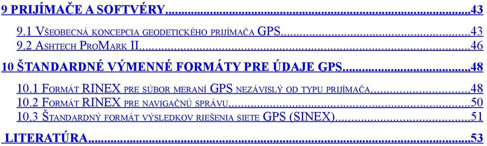 1 FORMÁT RINEX PRE SÚBOR MERANÍ GPS NEZÁVISLÝ OD TYPU PRIJÍMAČA...48 10.