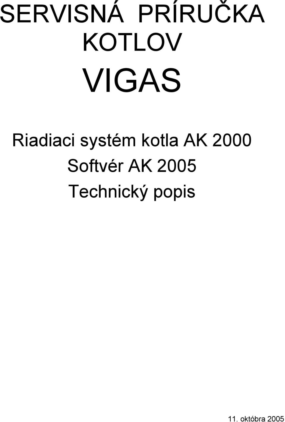 AK 2000 Softvér AK 2005