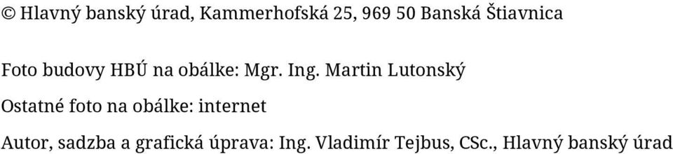 Martin Lutonský Ostatné foto na obálke: internet Autor,