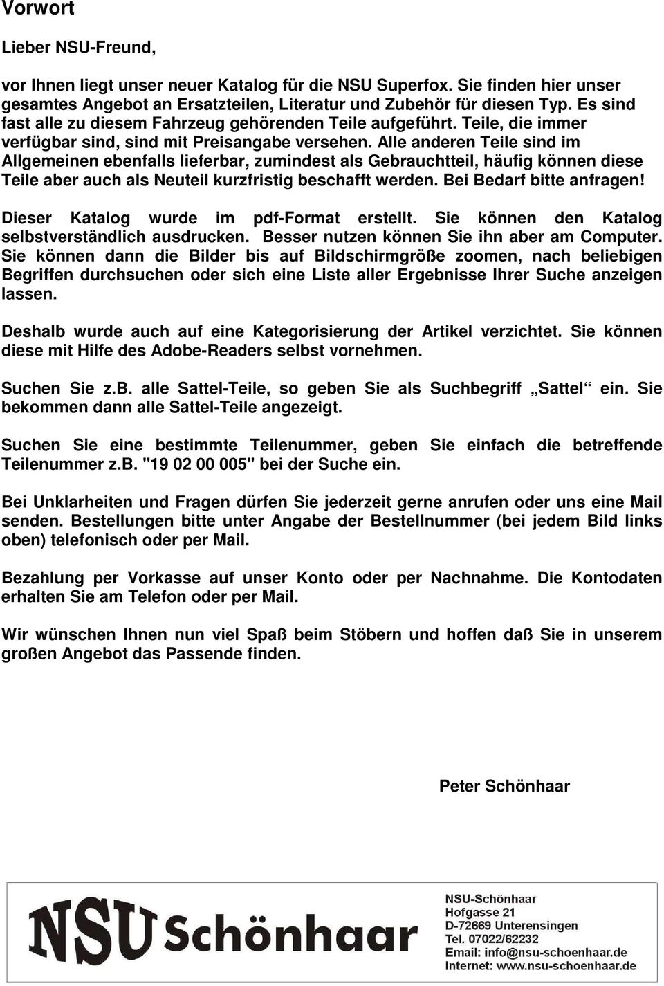 Alle anderen Teile sind im Allgemeinen ebenfalls lieferbar, zumindest als Gebrauchtteil, häufig können diese Teile aber auch als Neuteil kurzfristig beschafft werden. Bei Bedarf bitte anfragen!