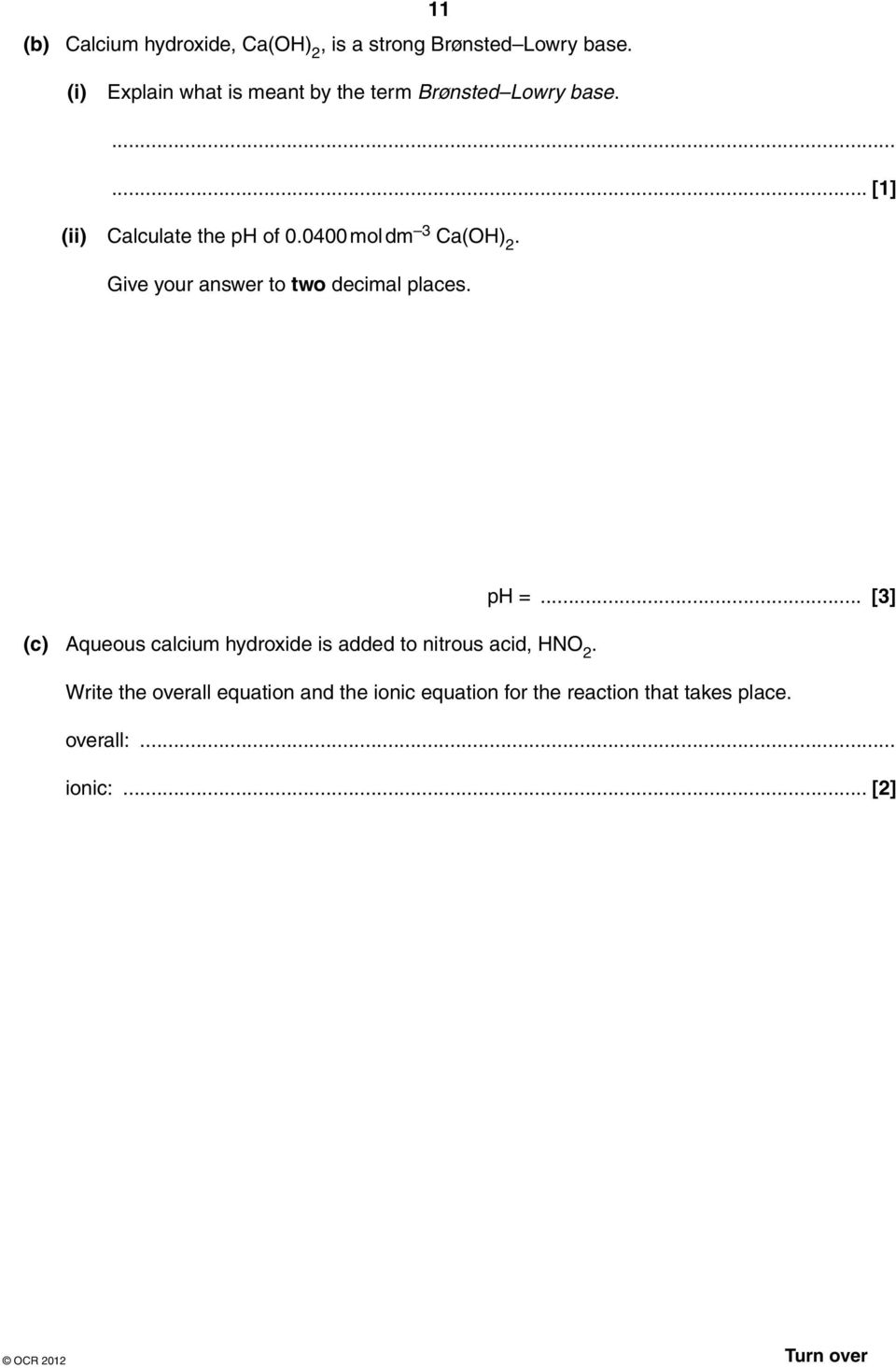 0400 mol dm 3 Ca(OH) 2. Give your answer to two decimal places. ph =.