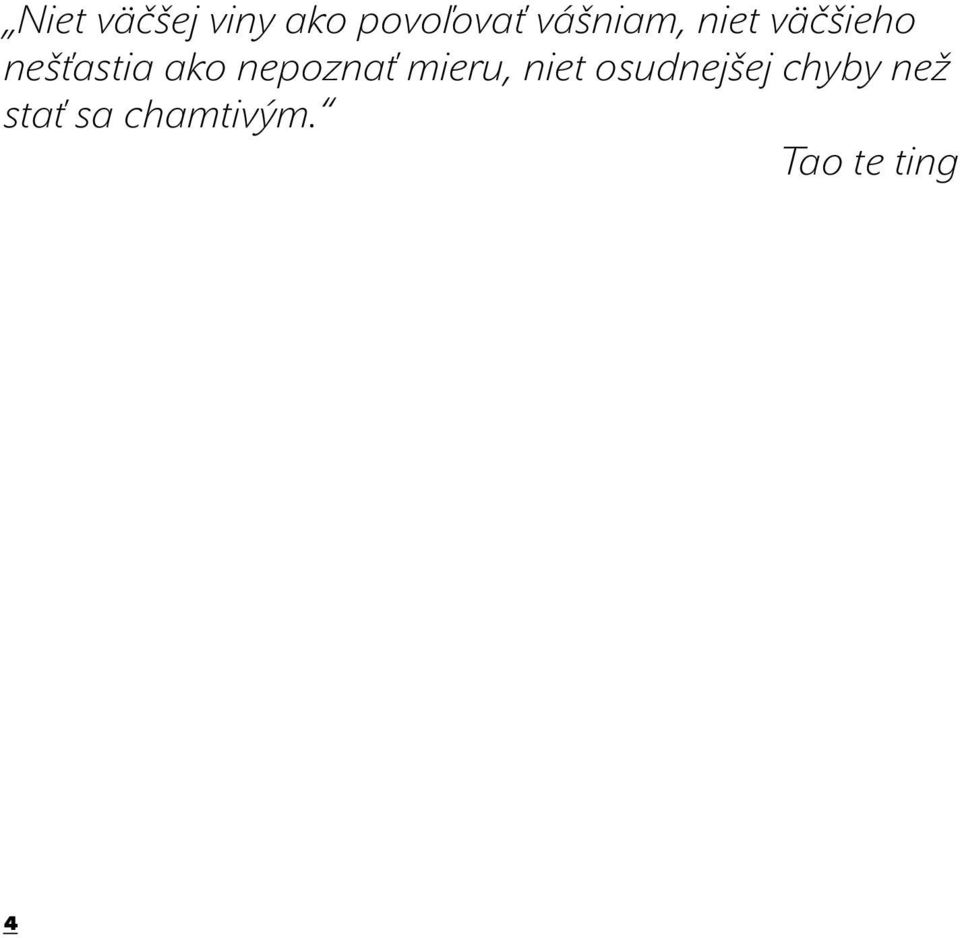 ako nepoznať mieru, niet osudnejšej