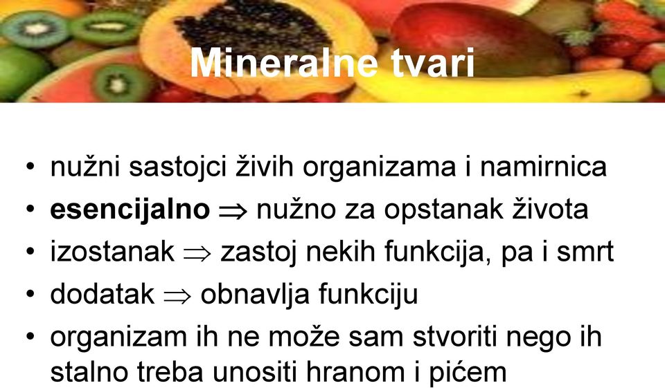 funkcija, pa i smrt dodatak obnavlja funkciju organizam ih