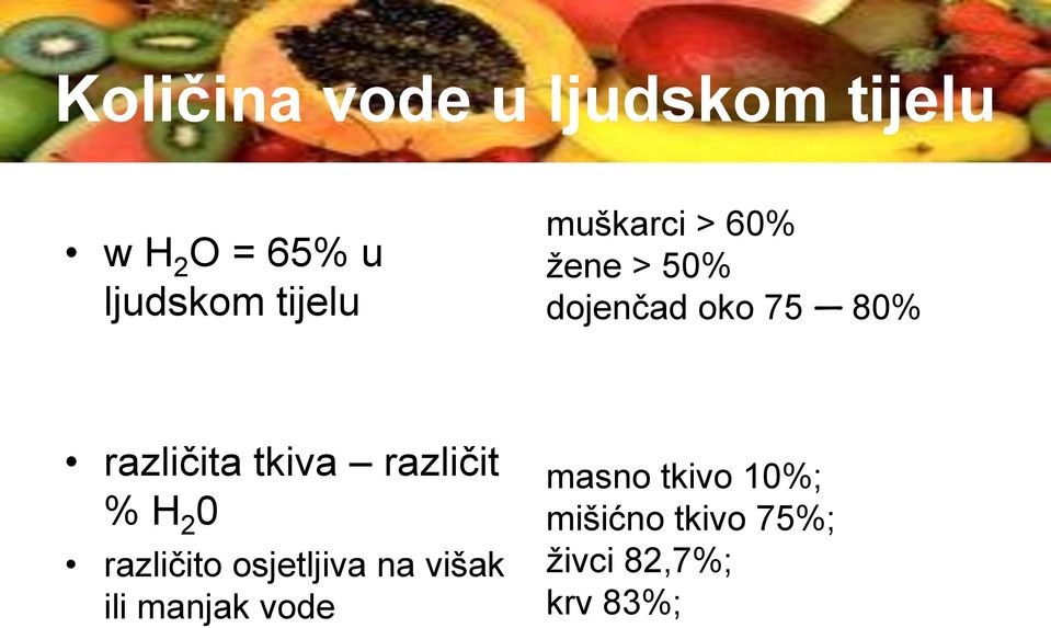 različita tkiva različit % H 2 0 različito osjetljiva na