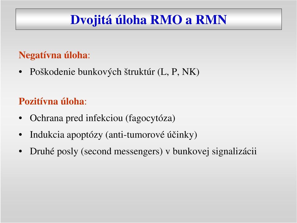 pred infekciou (fagocytóza) Indukcia apoptózy